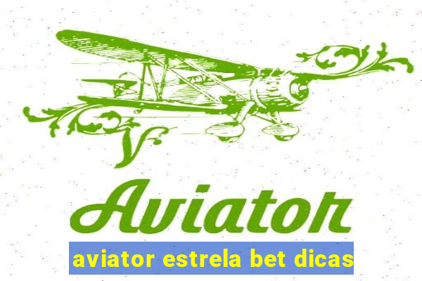 aviator estrela bet dicas